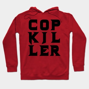 Cop Killer Hoodie